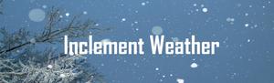 Attention: Potential for Inclement Weather