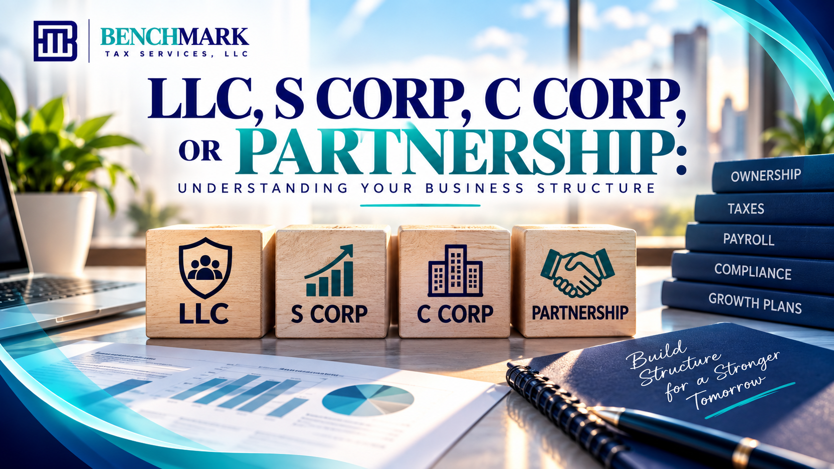LLC, S Corp, C Corp, or Partnership: Understanding Your Business Structure