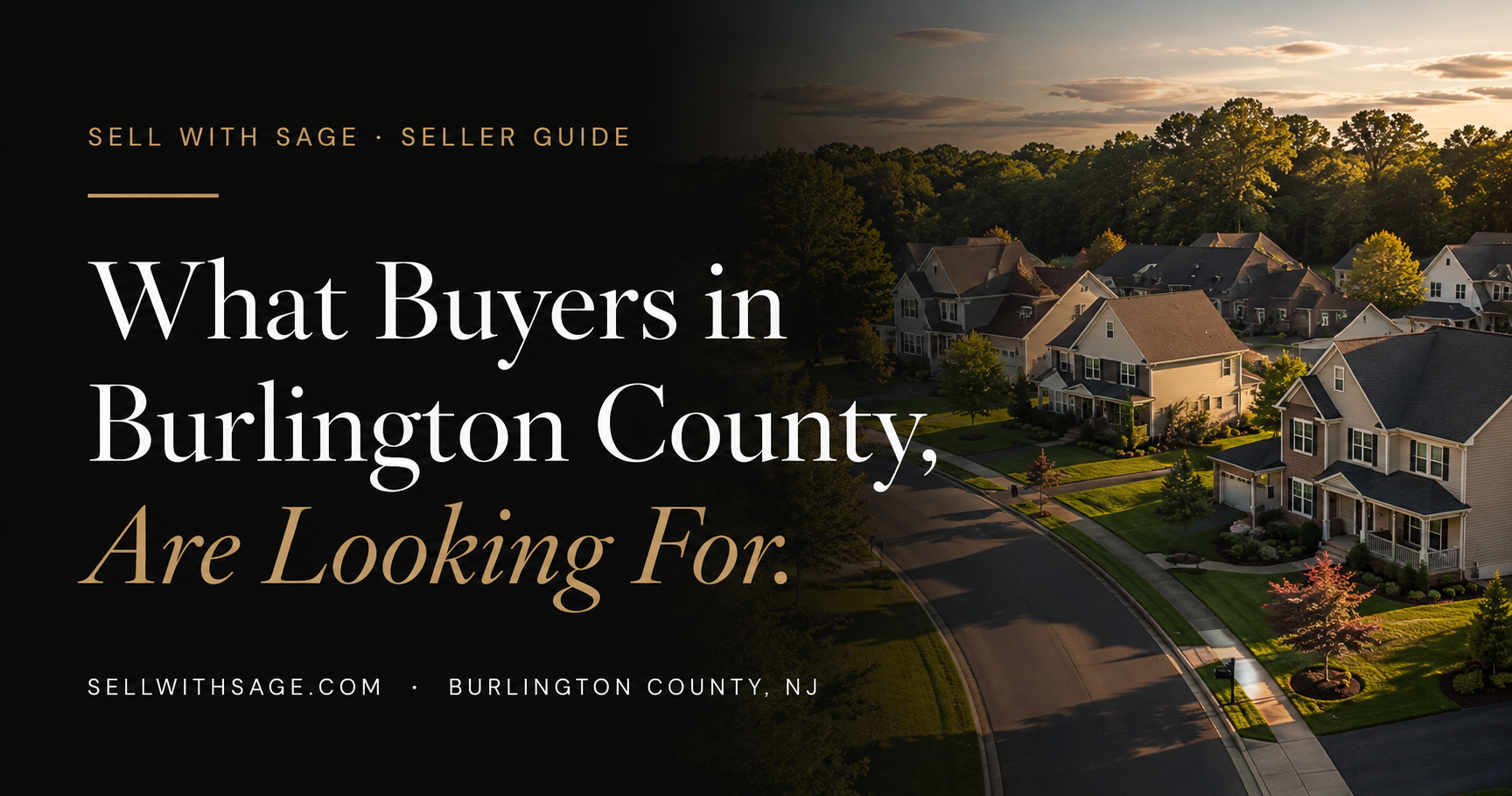 What Buyers in Burlington County Are Looking For