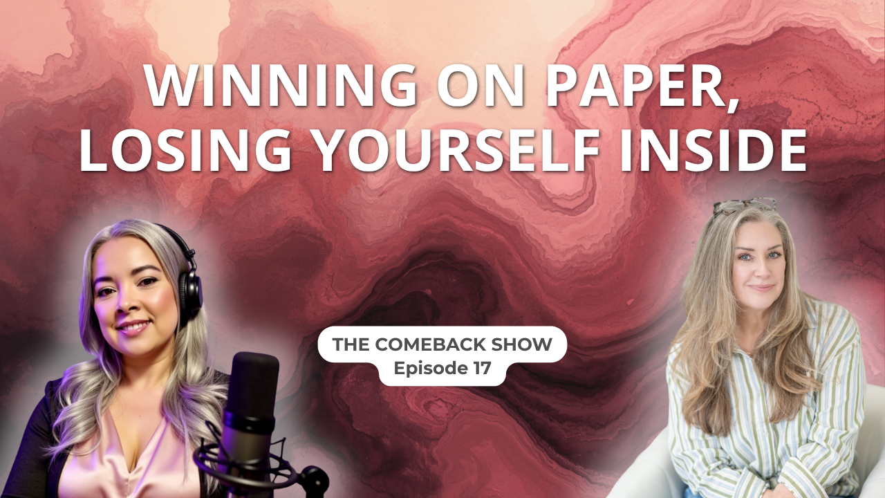 The Comeback Show Episode 17 thumbnail: "Winning on Paper, Losing Yourself Inside." Jenn Fast at her mic on the left, guest Lisa Stark on the right.