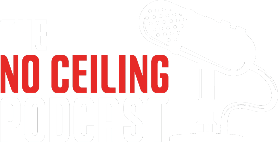 No Ceiling Podcast