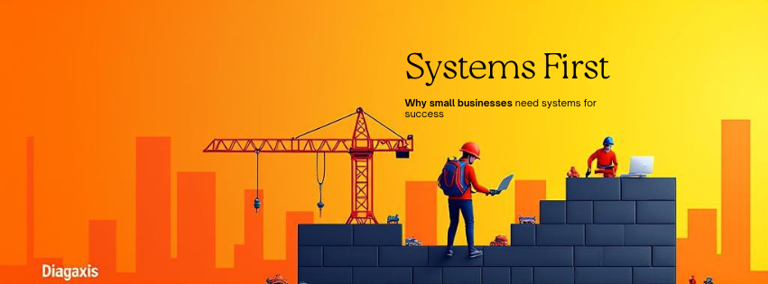 Systems first — why small businesses need systems before more traffic for sustainable success Systems first — why small businesses need systems before more traffic for sustainable success
