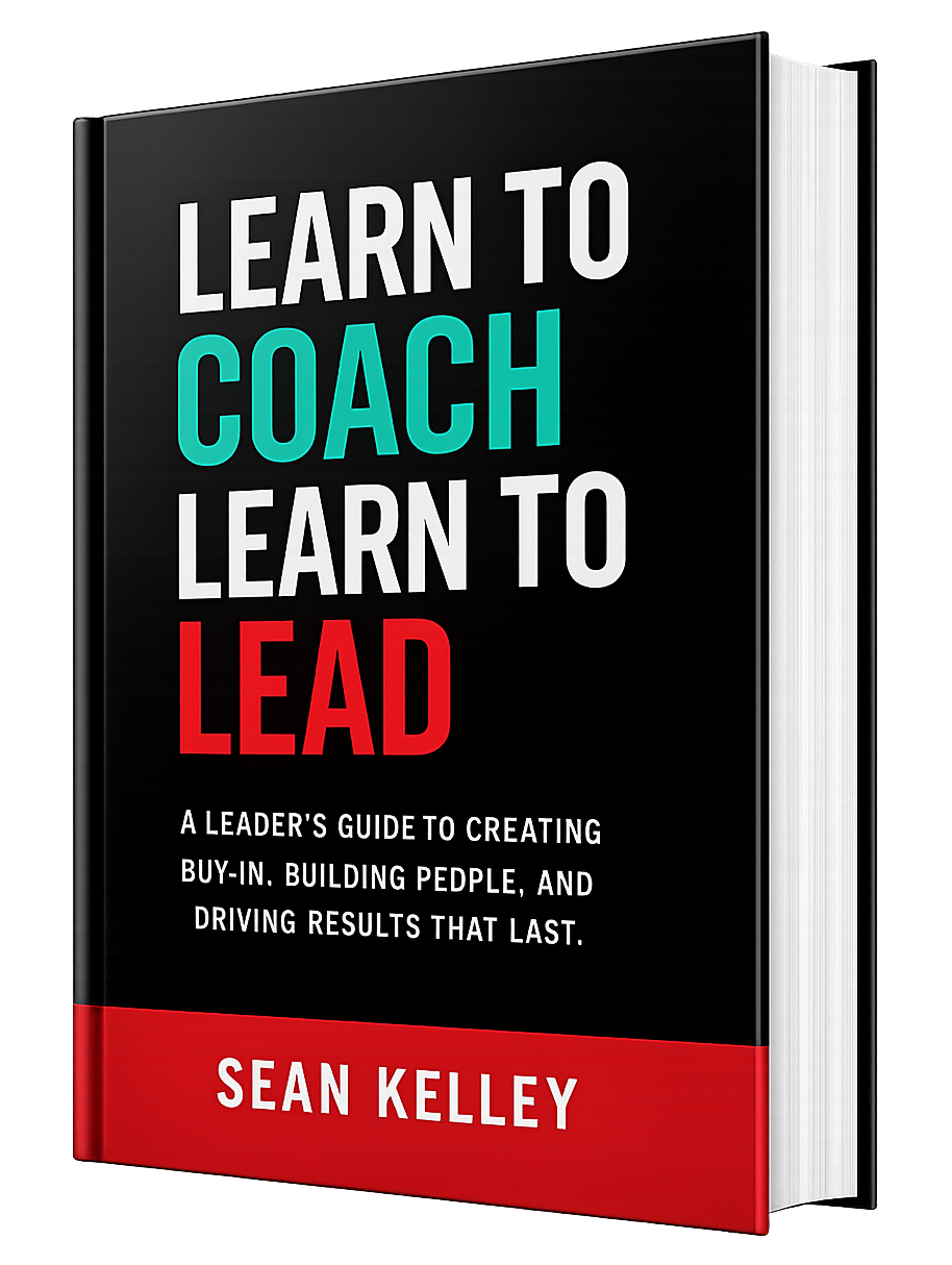 Learn to Coach. Learn to Lead. — Sean Kelley