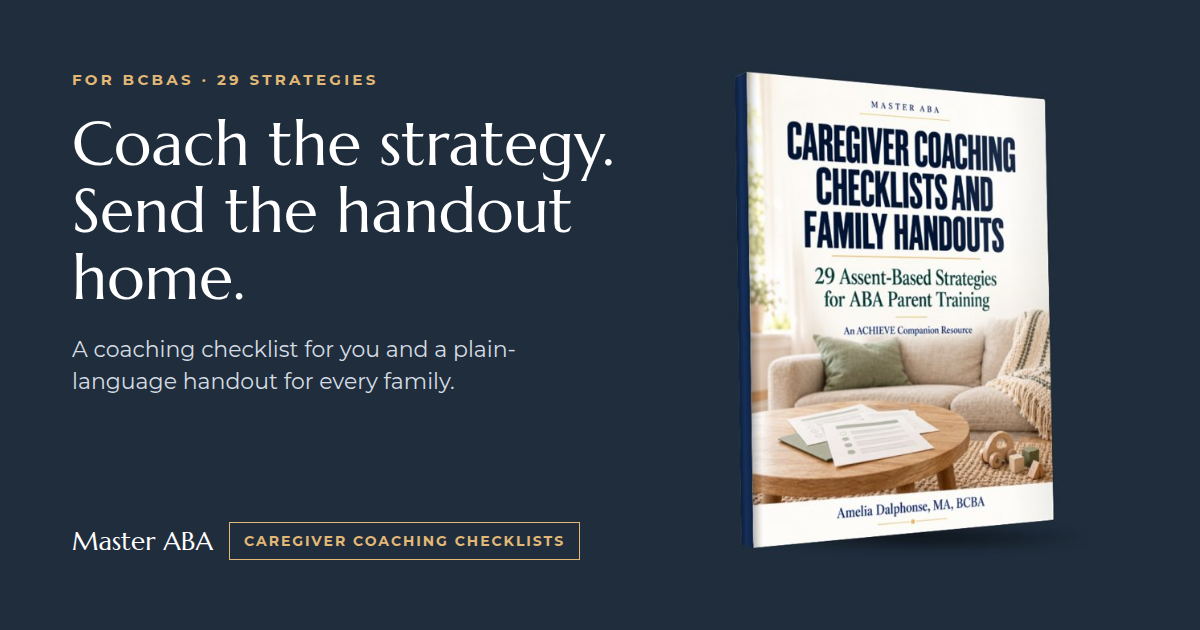 Caregiver Coaching Checklists and Family Handouts