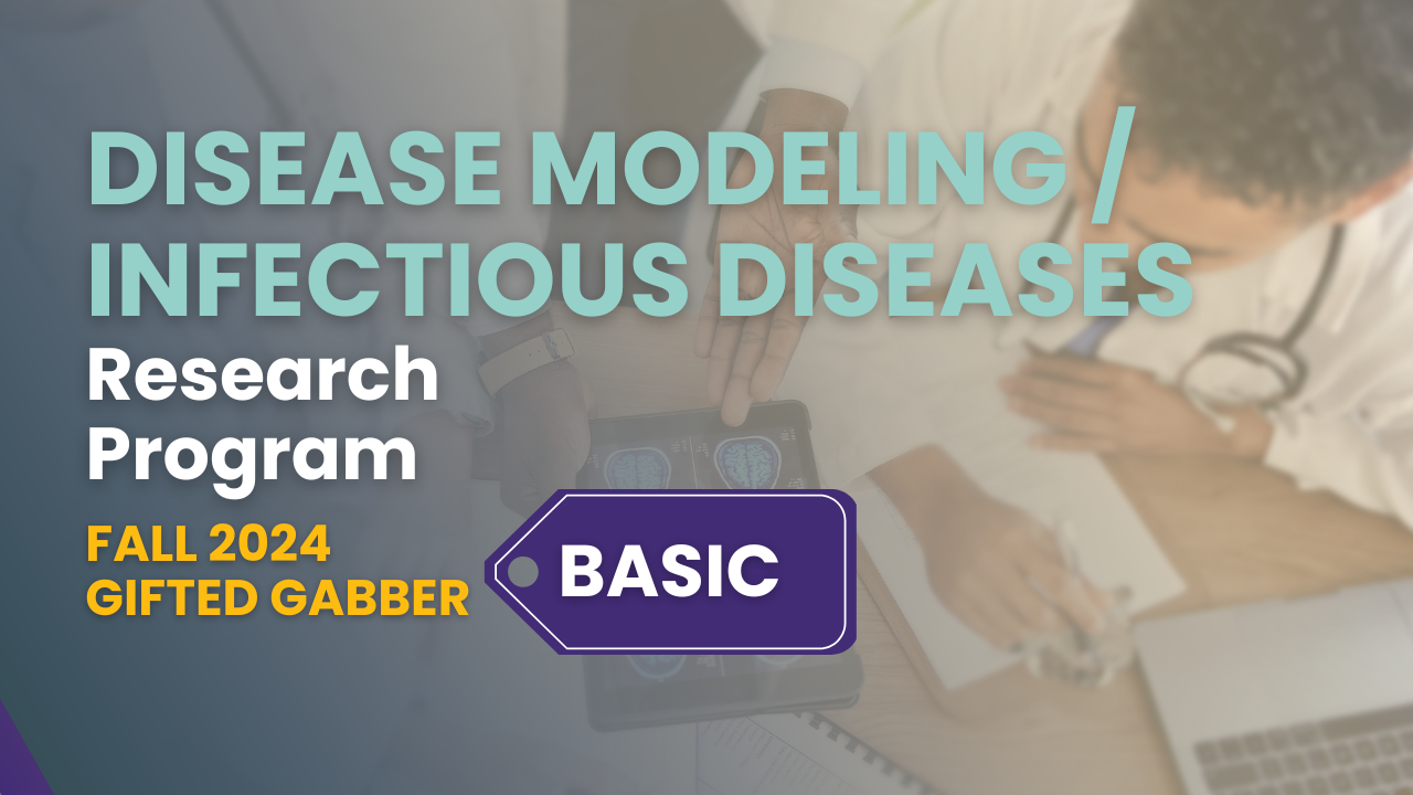 Enroll now for the Fall 2024 Disease Modeling Research Program to boost your college profile